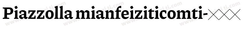 Piazzolla mianfeiziticomti字体转换